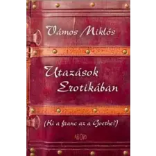 Ab Ovo Utazások Erotikában (Ki a franc az a Goethe?) antikvárium - használt könyv