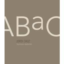  Abac. Cocina En Evolución / Abac. a Kitchen in Evolution – Jordi Cruz idegen nyelvű könyv