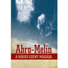 Abra-melin a mágus szent mágiája ezoterika