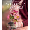 Abrams FLOWER FARMERS INSPIRATION & ADVICE – PRINZING DEBRA