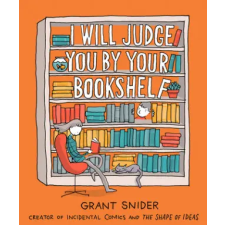 Abrams I Will Judge You by Your Bookshelf | Grant Snider egyéb könyv