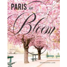 Abrams Paris in Bloom | Georgianna Lane egyéb könyv