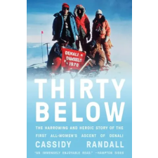 Abrams THIRTY BELOW HARROWING & HEROIC – RANDALL CASSIDY (Kemény kötésű) idegen nyelvű könyv