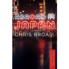 Abroad in Japan – Chris Broad idegen nyelvű könyv