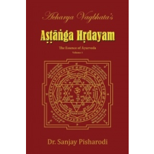  Acharya Vagbhata's Astanga Hridayam Vol 1 – Dr. Sanjay Pisharodi idegen nyelvű könyv