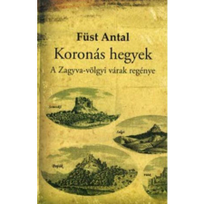 Ad Librum Kft. Koronás hegyek - A Zagyva-völgyi várak regénye regény