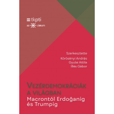 Ad Librum Kft. Vezérdemokráciák a világban - Macrontól Erdoganig és Trumpig gazdaság, üzlet