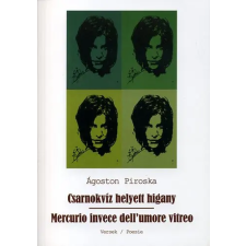 Ad Librum Kiadó Csarnokvíz helyett higany - Mercurio invece dell umore vitreo - Versek irodalom