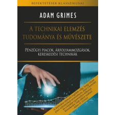 Adam Grimes - A technikai elemzés tudománya és művészete egyéb könyv