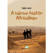 Adamo Books Kft. Rejtő Jenő - A három testőr Afrikában szórakozás
