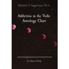 Addiction in the Vedic Astrology Chart – Cora J. Sugarman idegen nyelvű könyv