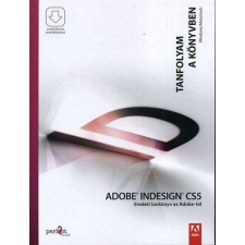  Adobe Indesign CS5 - Eredeti tankönyv az Adobe-tól - Tanfolyam a könyvben - Letölthető melléklete... természet- és alkalmazott tudomány