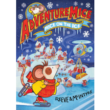  Adventuremice: Mice on the Ice – Philip Reeve,Sarah McIntyre idegen nyelvű könyv