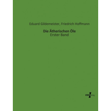 AEtherischen OEle – Eduard Gildemeister,Friedrich Hoffmann idegen nyelvű könyv