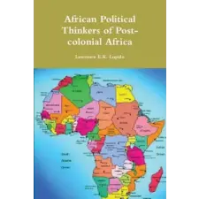  African Political Thinkers of Post-colonial Africa – Lawrence E K Lupalo idegen nyelvű könyv