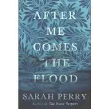  After Me Comes the Flood – Sarah Perry idegen nyelvű könyv