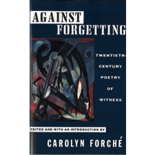  Against Forgetting – Carolyn Forche idegen nyelvű könyv