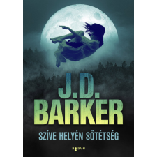 Agave J.D. Barker - Szíve helyén sötétség regény