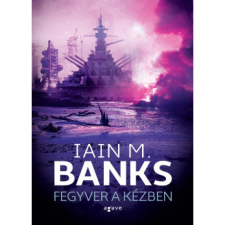 Agave Könyvek Iain M. Banks: Fegyver a kézben irodalom