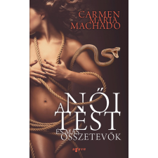 Agave Könyvek Kft A NŐI TEST ÉS MÁS ÖSSZETEVŐK regény