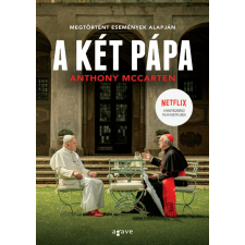 Agave Könyvek Kft Anthony McCarten - A két pápa történelem