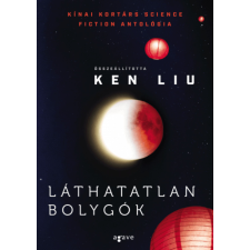 Agave Könyvek Kft Ken Liu - Láthatatlan bolygók regény