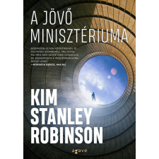 Agave Könyvek Kft Kim Stanley Robinson - A Jövő Minisztériuma regény