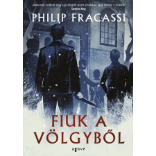 AGAVE KÖNYVEK KIADÓ KFT. Fiúk a völgyből - Philip Fracassi regény