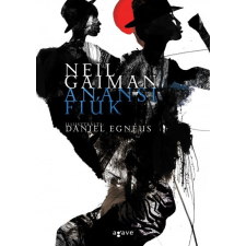 Agave Könyvek Neil Gaiman: Anansi fiúk (9789634197287) regény