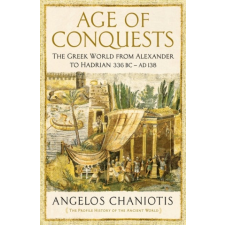  Age of Conquests – Prof. Dr. Angelos Chaniotis idegen nyelvű könyv