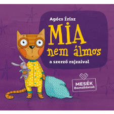 Agócs Írisz AGÓCS ÍRISZ - MIA NEM ÁLMOS gyermek- és ifjúsági könyv