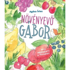 Agócs Írisz - Növényevő Gábor gyermek- és ifjúsági könyv
