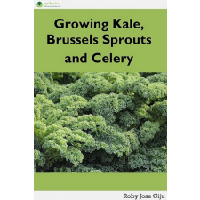 Agrihortico Growing Kale Leaves, Brussels Sprouts and Celery egyéb e-könyv