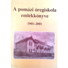 Agroinform Kiadó A pomázi öregiskola emlékkönyve 1901-2001 antikvárium - használt könyv