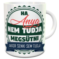 Ajándék anyáknak - Feliratos bögre anyának bögrék, csészék