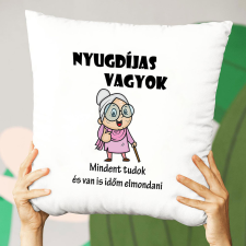  Ajándék nyugdíjasoknak - Humoros párna néniknek lakástextília