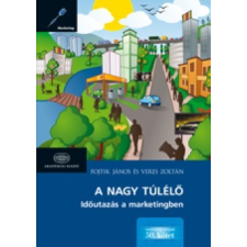 Akadémia Kiadó A nagy túlélő - Időutazás a marketingben gazdaság, üzlet