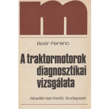 Akadémiai A traktormotorok diagnosztikai vizsgálata antikvárium - használt könyv