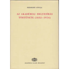 Akadémiai Kiadó Az akadémiai helyesírás története (1832-1954) antikvárium - használt könyv