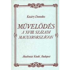 Akadémiai Kiadó Művelődés a XVIII. századi Magyarországon antikvárium - használt könyv