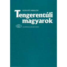 Akadémiai Kiadó Tengerentúli magyarok - Szántó Miklós antikvárium - használt könyv