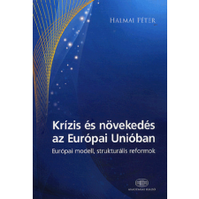 Akadémiai Kiadó Zrt Halmai Péter - Krízis és növekedés az Európai Unióban gazdaság, üzlet
