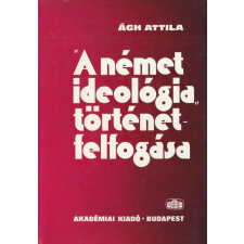 Akadémiai &quot;A német ideológia&quot; történetfelfogása antikvárium - használt könyv