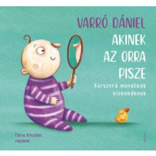 Akinek az orra pisze - Korszerű mondókák kisbabáknak (3. kiadás) gyermek- és ifjúsági könyv