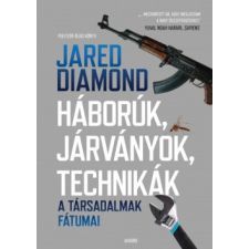 Akkord Kiadó James Diamond-Háborúk, járványok, technikák (új pédány) társadalom- és humántudomány
