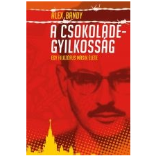 Alex Bandy A CSOKOLÁDÉ-GYILKOSSÁG társadalom- és humántudomány