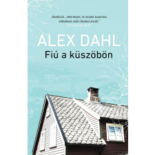 Alex Dahl DAHL, ALEX - FIÚ A KÜSZÖBÖN irodalom