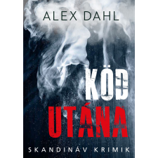 Alex Dahl - Köd utána egyéb könyv
