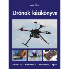 Alex Elliott ELLIOTT, ALEX - DRÓNOK KÉZIKÖNYVE ajándékkönyv