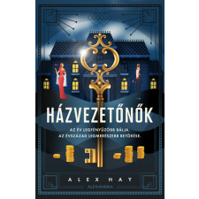 Alexandra Házvezetőnők - Az év legfényűzőbb bálja. Az évszázad legmerészebb betörése. regény